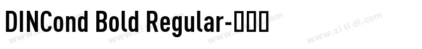 DINCond Bold Regular字体转换 DINCond Bold Regular字体转换